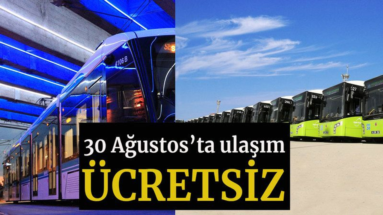 30 Ağustos'ta ulaşım ücretsiz